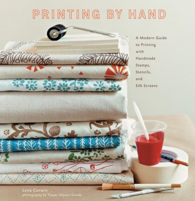 PRINTING BY HAND  by Lena Corwin