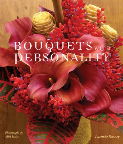 BOUQUETS WITH PERSONALITY by Lucinda Rooney